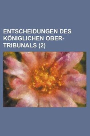 Cover of Entscheidungen Des Koniglichen Ober-Tribunals (2)