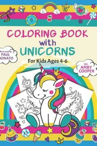 Cover of Coloring Book with Unicorns For Kids Ages 4-6