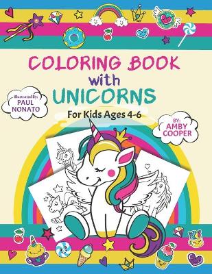 Book cover for Coloring Book with Unicorns For Kids Ages 4-6