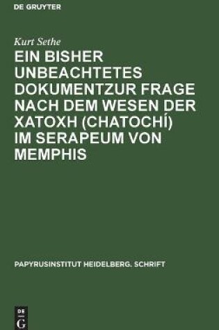 Cover of Ein Bisher Unbeachtetes Dokumentzur Frage Nach Dem Wesen Der χατοχή (Chatoch�) Im Serapeum Von Memphis