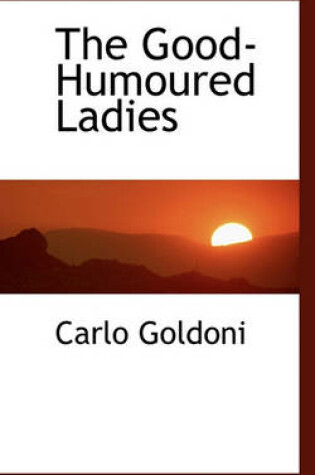 Cover of The Good-Humoured Ladies