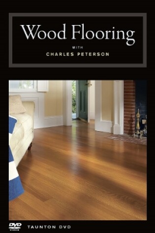 Cover of Wood Flooring with Charles Peterson