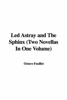 Book cover for Led Astray and the Sphinx (Two Novellas in One Volume)