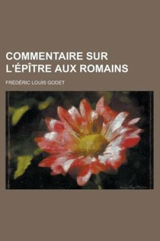 Cover of Commentaire Sur L'Epitre Aux Romains