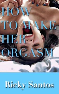 Cover of How to Make her Orgasm