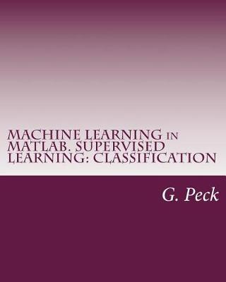 Book cover for Machine Learning in Matlab. Supervised Learning