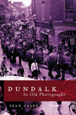 Book cover for Dundalk in Old Photographs