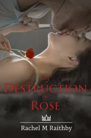 Cover of The Destruction of Rose