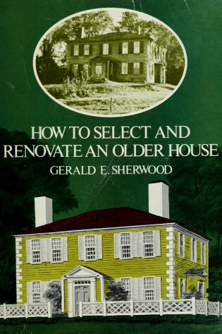 Cover of How to Select and Renovate an Older House