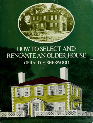 Book cover for How to Select and Renovate an Older House