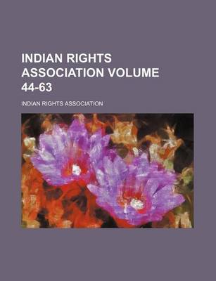 Book cover for Indian Rights Association Volume 44-63