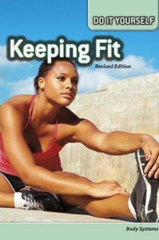 Cover of Keeping Fit: Body Systems (Do it Yourself)