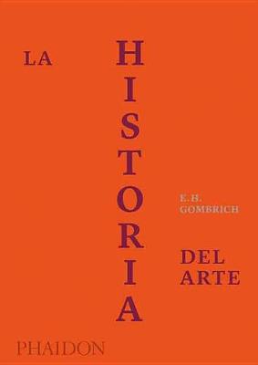 Book cover for La Historia del Arte - Edición de Lujo (Story of Art Luxury Edition) (Spanish Edition)