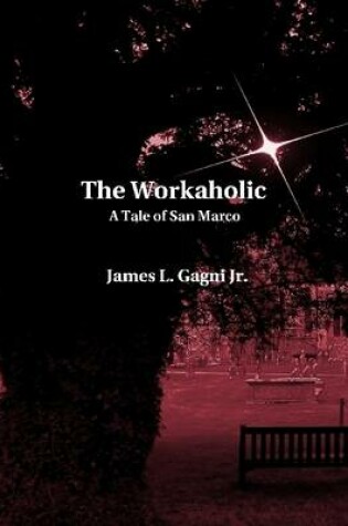 Cover of The Workaholic: A Tale of San Marco