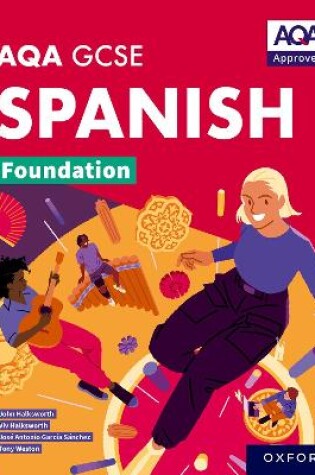 Cover of AQA GCSE Spanish Foundation: AQA Approved GCSE Spanish Foundation Student Book