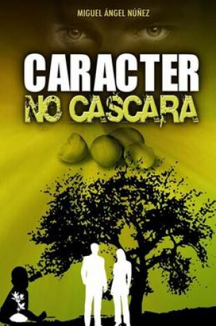 Cover of Caracter No Cascara