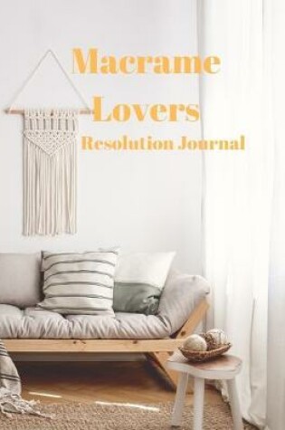 Cover of Macrame Lovers Resolution Journal