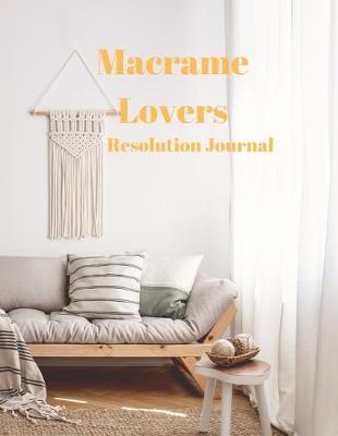 Book cover for Macrame Lovers Resolution Journal