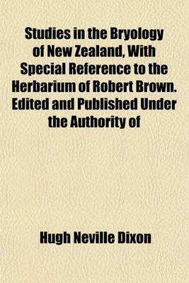 Book cover for Studies in the Bryology of New Zealand, with Special Reference to the Herbarium of Robert Brown. Edited and Published Under the Authority of