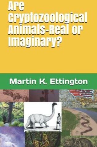 Cover of Are Cryptozoological Animals-Real or Imaginary?