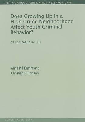 Cover of Does Growing Up in a High Crime Neighborhood Affect Youth Criminal Behavior?