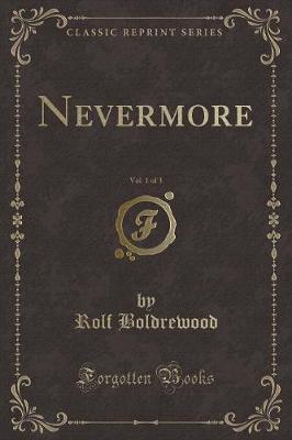 Book cover for Nevermore, Vol. 1 of 3 (Classic Reprint)