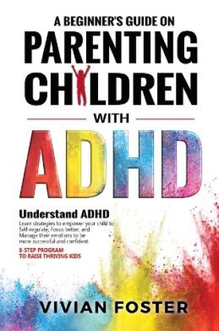 Cover of A Beginner's Guide on Parenting Children with ADHD