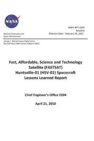 Cover of Fast, Affordable, Science and Technology Satellite (Fastsat) Huntsville-01 (Hsv-01) Spacecraft Lessons Learned Report