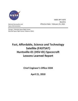 Book cover for Fast, Affordable, Science and Technology Satellite (Fastsat) Huntsville-01 (Hsv-01) Spacecraft Lessons Learned Report