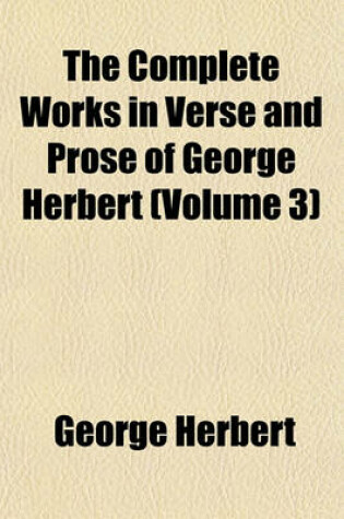 Cover of The Complete Works in Verse and Prose of George Herbert (Volume 3)