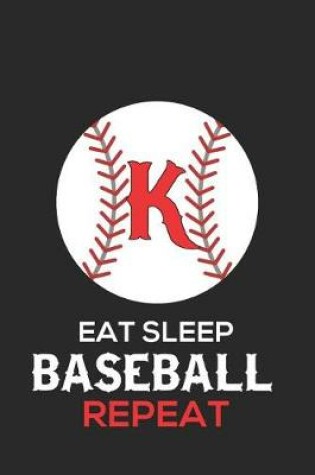 Cover of Eat Sleep Baseball Repeat K