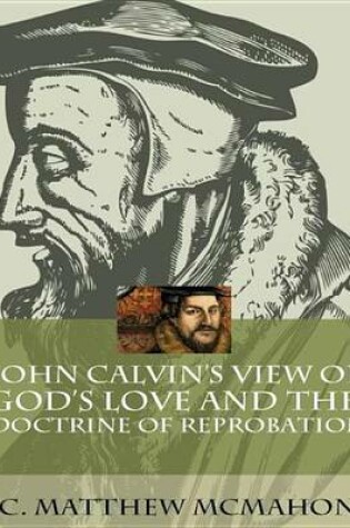 Cover of John Calvin's View of God's Love and the Doctrine of Reprobation