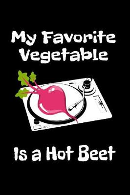 Book cover for My Favorite Vegetable Is A Hot Beet