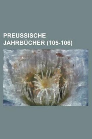 Cover of Preussische Jahrbucher (105-106)