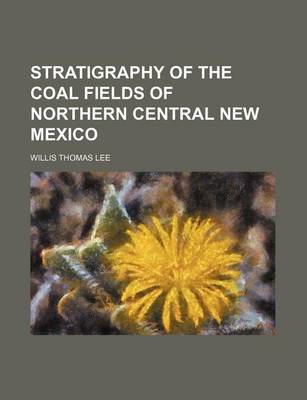 Book cover for Stratigraphy of the Coal Fields of Northern Central New Mexico
