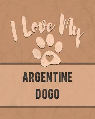 Book cover for I Love My Argentine Dogo