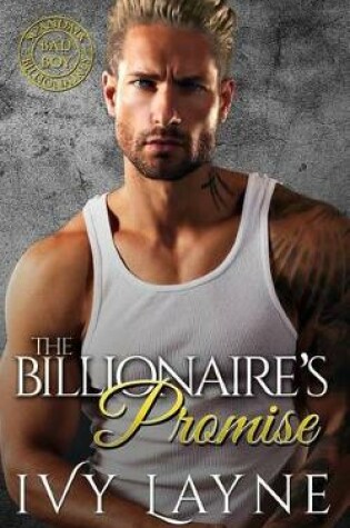 Cover of The Billionaire's Promise (A 'Scandals of the Bad Boy Billionaires' Romance)