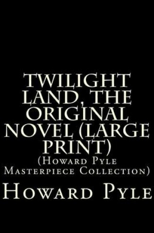 Cover of Twilight Land, the Original Novel