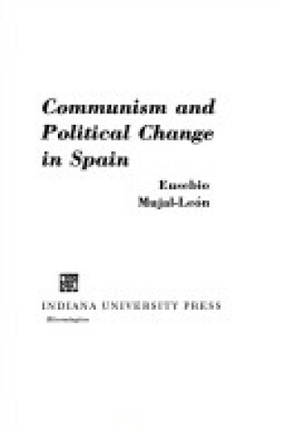 Cover of Communism and Political Change in Spain