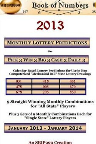 Cover of 2013 Monthly Lottery Predictions for Pick 3 Win 3 Big 3 Cash 3 Daily 3
