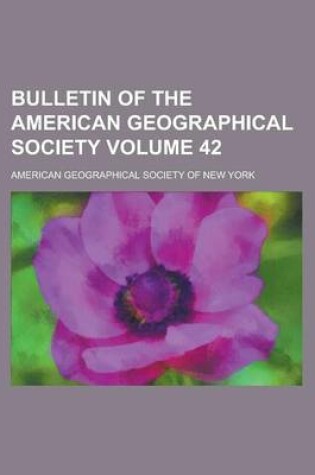 Cover of Bulletin of the American Geographical Society Volume 42