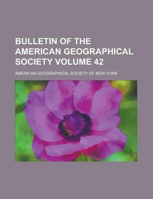 Book cover for Bulletin of the American Geographical Society Volume 42