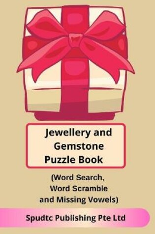 Cover of Jewellery and Gemstone Puzzle Book (Word Search, Word Scramble and Missing Vowels)