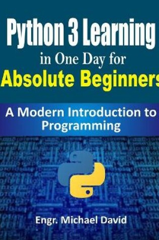 Cover of Python 3 Learning in One Day for Absolute Beginners (Ready-made Programming)