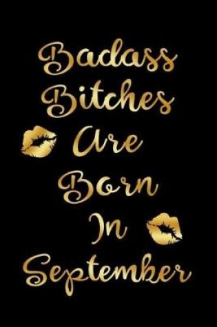 Cover of Badass Bitches are Born In September