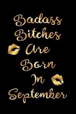 Book cover for Badass Bitches are Born In September