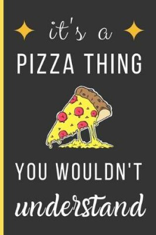 Cover of It's a Pizza Thing You Wouldn't Understand