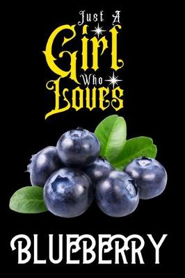 Book cover for Just A Girl Who Loves Blueberry