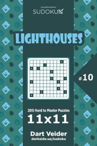 Cover of Sudoku Lighthouses - 200 Hard to Master Puzzles 11x11 (Volume 10)