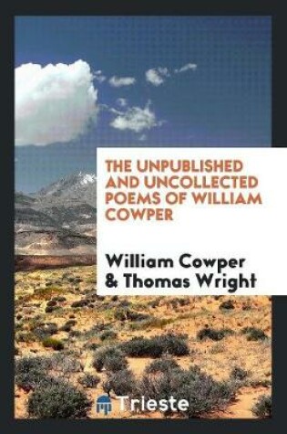 Cover of The Unpublished and Uncollected Poems of William Cowper